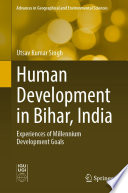 Human Development in Bihar, India : Experiences of Millennium Development Goals /