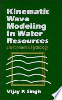 Kinematic wave modeling in water resources : environmental hydrology /