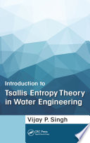 Introduction to tsallis entropy theory in water engineering /