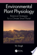 Environmental plant physiology : botanical strategies for a climate smart planet /