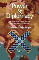 Power and diplomacy : India's foreign policies during the Cold War /