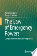 The Law of Emergency Powers : Comparative Common Law Perspectives /