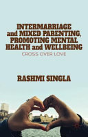 Intermarriage and mixed parenting, promoting mental health and wellbeing : crossover love /