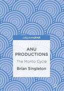 ANU Productions : the Monto Cycle /