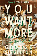 You want more : selected stories /