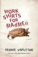 Work shirts for madmen /
