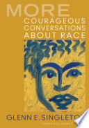 More courageous conversations about race /