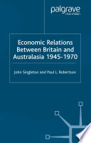 Economic relations between Britain and Australasia, 1945-1970 /