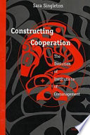 Constructing cooperation : the evolution of institutions of comanagement /