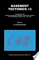 Basement Tectonics 13 : Proceedings of the Thirteenth International Conference on Basement Tectonics held in Blacksburg, Virginia, U.S.A., June 1997 /