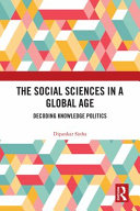 The social sciences in a global age : decoding knowledge politics /