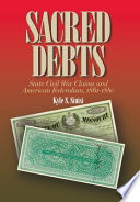 Sacred debts : state Civil War claims and American federalism, 1861-1880 /