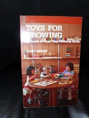 Toys for growing : a guide to toys that develop skills /