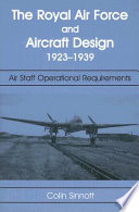 The RAF and aircraft design, 1923-1939 : air staff operational requirements /