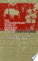 The extraordinary work of ordinary writing : Annie Ray's diary /