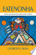Eatenonha : racines autochtones de la démocratie moderne /