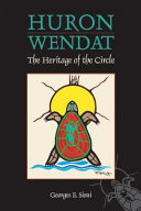 Huron-Wendat : the heritage of the circle /