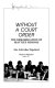 Without a court order : the desegregation of Seattle's schools /