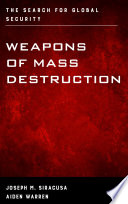 Weapons of mass destruction : the search for global security /