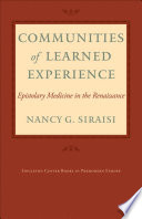 Communities of learned experience : epistolary medicine in the Renaissance /