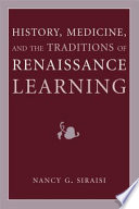 History, medicine, and the traditions of Renaissance learning /