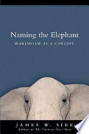 Naming the elephant : worldview as a concept /