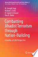 Combatting Jihadist Terrorism through Nation-Building : A Quality-of-Life Perspective /