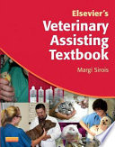 Elsevier's veterinary assisting textbook /