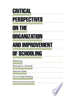 Critical Perspectives on the Organization and Improvement of Schooling /