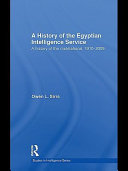 A history of the Egyptian intelligence service : a history of the Mukhabarat, 1910-2009 /