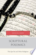 Scriptural polemics : the Qur'an and other religions /