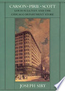 Carson Pirie Scott : Louis Sullivan and the Chicago department store /