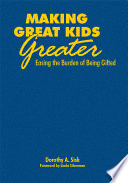 Making great kids greater : easing the burden of being gifted /