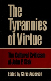 The tyrannies of virtue : the cultural criticism of John P. Sisk /