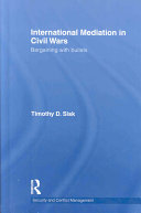 International mediation in civil wars : bargaining with bullets /