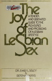 The joy of lesbian sex : a tender and liberated guide to the pleasures and problems of a lesbian lifestyle /