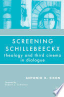 Screening Schillebeeckx : Theology and Third Cinema in Dialogue /