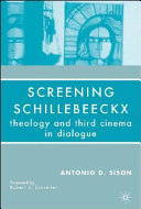 Screening Schillebeeckx : theology and third cinema in dialogue /