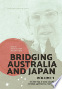 Bridging Australia and Japan : the writings of David Sissons, historian and political scientist /