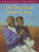 The day Gogo went to vote : South Africa, April 1994 /