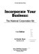 Incorporate your business : the national corporation kit /