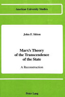 Marx's theory of the transcendence of the state : a reconstruction /
