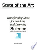 State of the art : transforming ideas for teaching and learning science : a guide for elementary science education /