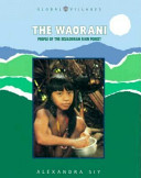 The Waorani : people of the Ecuadoran rain forest /