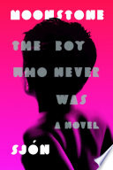 Moonstone : the boy who never was /