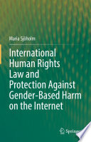 International Human Rights Law and Protection Against Gender-Based Harm on the Internet /