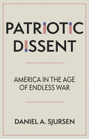 Patriotic dissent : America in the age of endless war /