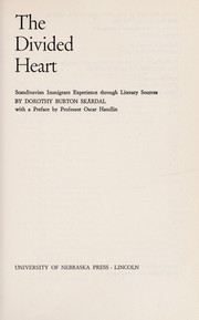 The divided heart : Scandinavian immigrant experience through literary sources /