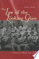 The law of the looking glass : cinema in Poland, 1896-1939 /