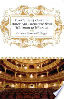 Overtones of opera in American literature from Whitman to Wharton /